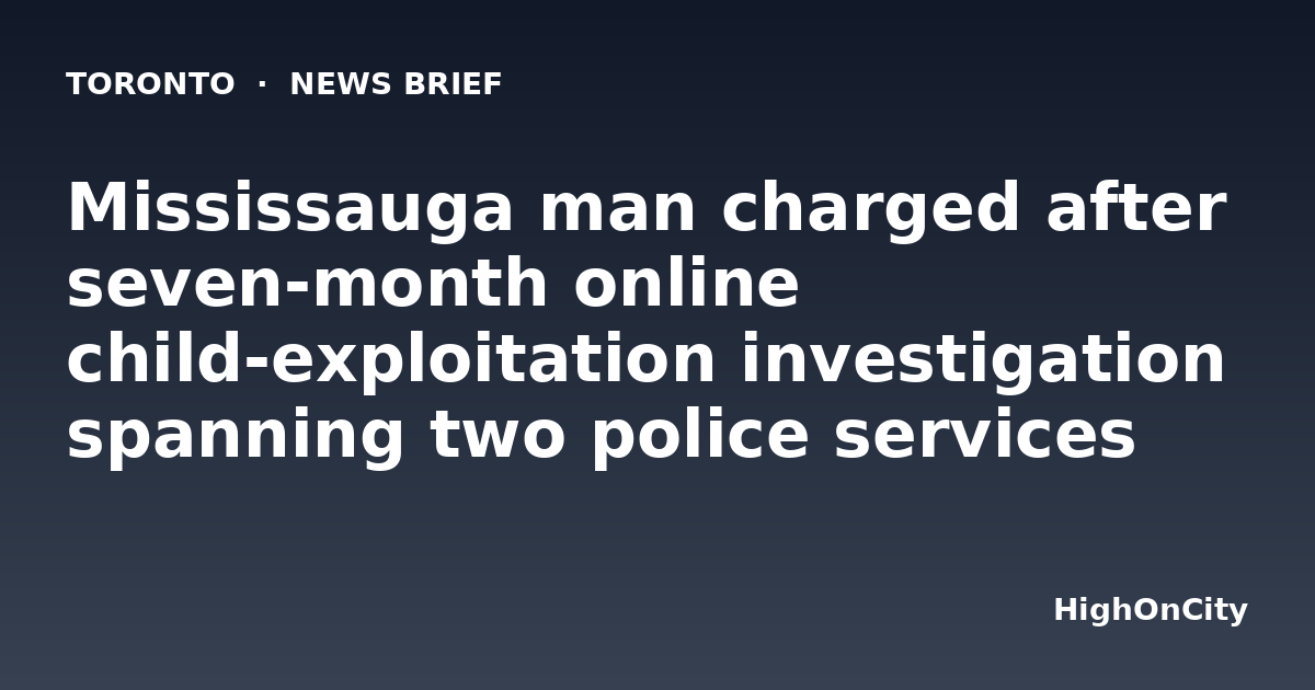Mississauga man charged after seven-month online child-exploitation investigation spanning two police services