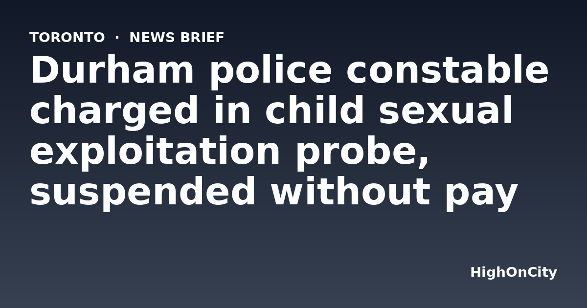 Durham police constable charged in child sexual exploitation probe, suspended without pay