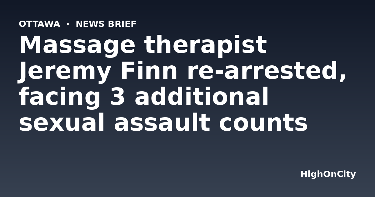 Massage therapist Jeremy Finn re-arrested, facing 3 additional sexual assault counts