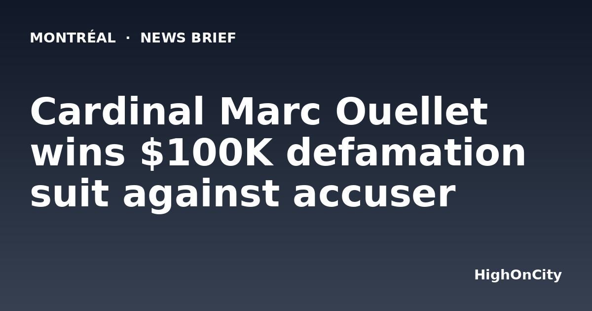 Cardinal Marc Ouellet wins $100K defamation suit against accuser