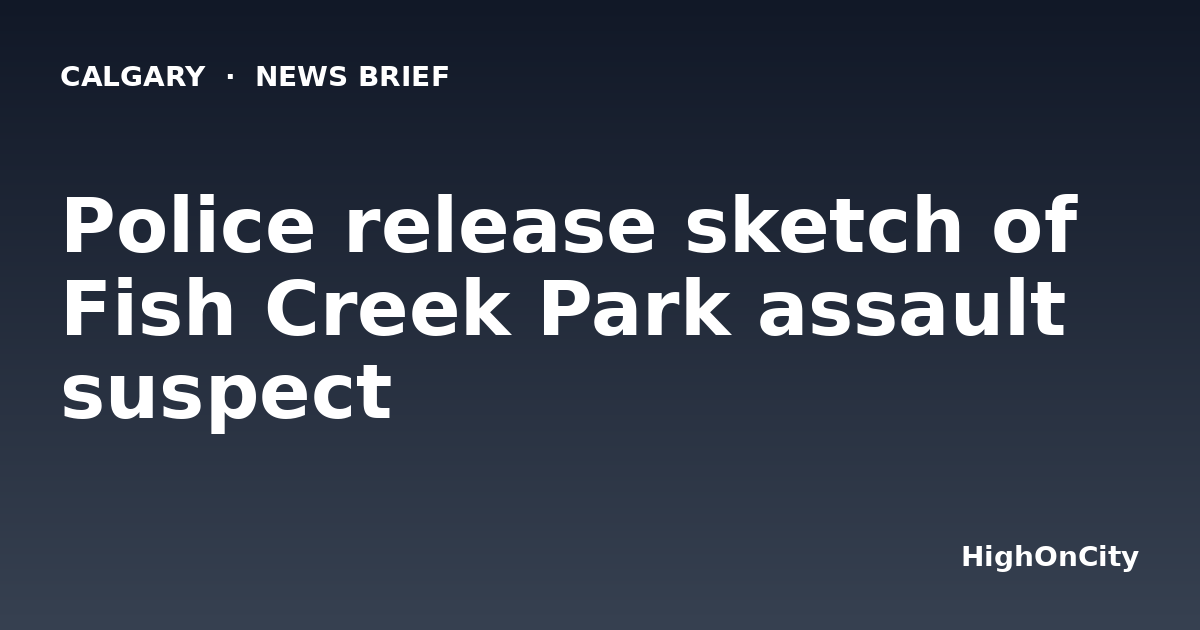 Police release sketch of Fish Creek Park assault suspect